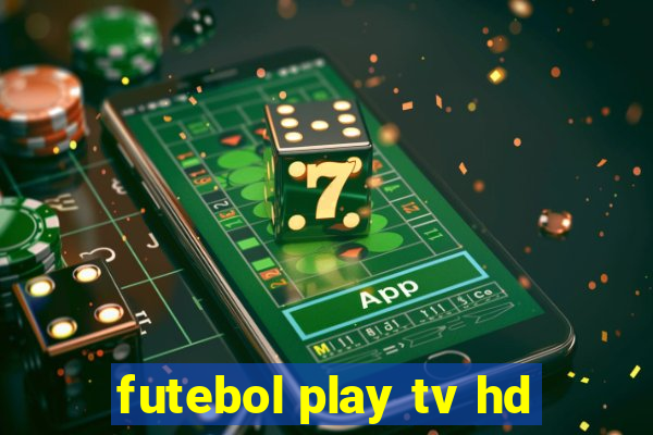 futebol play tv hd